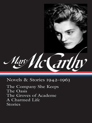 cover image of Mary McCarthy: Novels & Stories 1942-1963 (LOA #290)